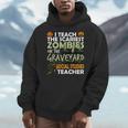 Social Studies Teacher Teach Scariest Zombies On Graveyard For Men Women Men Hoodie, funny design Social Studies Teacher Teach Scariest Zombies On Graveyard For Men Women Men Hoodie, funny design
