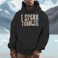 I Speak Toddler Teacher Pre School Back To School First Day Men Hoodie, funny design