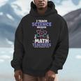 I Teach Science Because Math Teachers Need Heroes Too Men Hoodie, Science Teacher Gifts, funny design I Teach Science Because Math Teachers Need Heroes Too Men Hoodie, Science Teacher Gifts, funny design