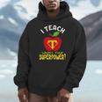 I Teach What's Your Superpower Superhero Teacher Men Hoodie, funny design