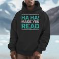 Teacher T Shirts Ha Ha Made You Read Shirt Men Hoodie, funny design Teacher T Shirts Ha Ha Made You Read Shirt Men Hoodie, funny design