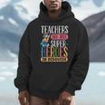 Teachers Are Just Superheroes In Disguise Back To School Men Hoodie, funny design Teachers Are Just Superheroes In Disguise Back To School Men Hoodie, funny design