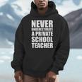 Never Underestimate A Private School Teacher Back To School Men Hoodie, funny design Never Underestimate A Private School Teacher Back To School Men Hoodie, funny design