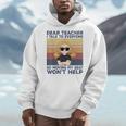 Dear Teacher I Talk To Everyone So Moving My Seat Won’t Help Men Hoodie, funny design