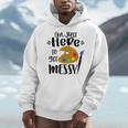 I'm Just Here To Get Messy Art Teacher Artist Painting Men Hoodie, funny design