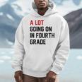 Teacher A Lot Going On In Fourth Grade Back To School Men Hoodie, funny design