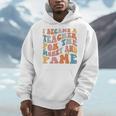 Teachers I Became A Teacher For The Money And Fame Men Women Men Hoodie, funny design