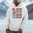I Will Drink Coffee Here Or There Funny Teacher Teaching Men Women Girls Kids Men Hoodie, funny design
