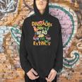 Dinosaurs Didn't Read Now They Are Extinct Reading Teacher Men Hoodie, gift for family, gift for coworker
