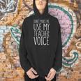 Don't Make Me Use My Teacher Voice Shirt Men Women Teacher Men Hoodie, gift for family, gift for coworker Don't Make Me Use My Teacher Voice Shirt Men Women Teacher Men Hoodie, gift for family, gift for coworker