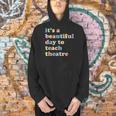 Drama Theater Theatre Teacher Beautiful Day To Teach Cute Men Hoodie, gift for family, gift for coworker