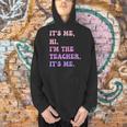 It's Me Hi I'm The TEACHER It's Me Teacher Educator Men Hoodie, gift for family, gift for coworker It's Me Hi I'm The TEACHER It's Me Teacher Educator Men Hoodie, gift for family, gift for coworker