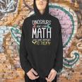 Math Teacher Dinosaurs Didn't Learn Math Mathematics Men Hoodie, gift for family, gift for coworker Math Teacher Dinosaurs Didn't Learn Math Mathematics Men Hoodie, gift for family, gift for coworker