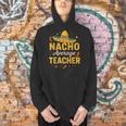 Nacho Average Teacher Cinco De Mayo Teacher Fiesta Men Hoodie, gift for family, gift for coworker Nacho Average Teacher Cinco De Mayo Teacher Fiesta Men Hoodie, gift for family, gift for coworker
