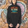 PE Teacher Life What Are We Doing Today Men Women Men Hoodie, Pe Teacher Hoodies, gift for family, gift for coworker