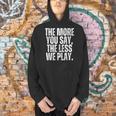 The More You Say The Less We Play Men Women PE Teacher Men Hoodie, Pe Teacher Hoodies, gift for family, gift for coworker