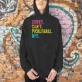 Sorry Can't Pickleball Bye Teacher Student Sport Men Hoodie, gift for family, gift for coworker Sorry Can't Pickleball Bye Teacher Student Sport Men Hoodie, gift for family, gift for coworker