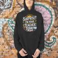 Surprise I'M Your Teacher Today Sub Substitute Teacher Men Hoodie, gift for family, gift for coworker Surprise I'M Your Teacher Today Sub Substitute Teacher Men Hoodie, gift for family, gift for coworker