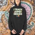 I Teach Superheroes School Teacher Professor Men Hoodie, gift for family, gift for coworker