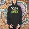 Teachers Love Brains Halloween Teacher Zombie Men Hoodie, gift for family, gift for coworker Teachers Love Brains Halloween Teacher Zombie Men Hoodie, gift for family, gift for coworker