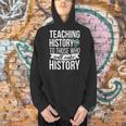 History Teacher Appreciation History Teaching Men Hoodie, History Teacher Hoodies, gift for family, gift for coworker History Teacher Appreciation History Teaching Men Hoodie, History Teacher Hoodies, gift for family, gift for coworker