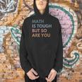 Women Math Is Tough But So Are You Math Teacher Mathematics Men Hoodie, gift for family, gift for coworker