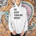 Eat Sleep Teach Art Repeat Teaching Art Teacher Men Hoodie, gift for family, gift for coworker Eat Sleep Teach Art Repeat Teaching Art Teacher Men Hoodie, gift for family, gift for coworker