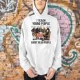I Teach Young People About Dead-People History Teachers Men Hoodie, History Teacher Hoodies, gift for family, gift for coworker I Teach Young People About Dead-People History Teachers Men Hoodie, History Teacher Hoodies, gift for family, gift for coworker