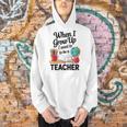 When I Grow Up I Want To Be Teacher Kids Men Hoodie, gift for family, gift for coworker When I Grow Up I Want To Be Teacher Kids Men Hoodie, gift for family, gift for coworker