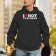 I Love Hot Teachers Men Hoodie, funny gift I Love Hot Teachers Men Hoodie, funny gift