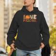 Love Preschool Happy Fall Thanksgiving Women Teacher Men Hoodie, funny gift Love Preschool Happy Fall Thanksgiving Women Teacher Men Hoodie, funny gift
