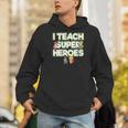I Teach Superheroes School Teacher Professor Men Hoodie, funny gift