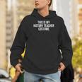 This Is My History Teacher Costume Halloween T Shirt Men Women Kids Men Hoodie, History Teacher Hoodies, funny gift