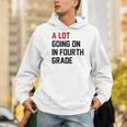 Teacher A Lot Going On In Fourth Grade Back To School Men Hoodie, funny gift