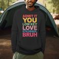 Admit It You Low Key Love 6th Grade Bruh Teacher Squad Life Men Hoodie, novelty gifts, funny gifts