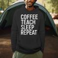 Coffee Teach Sleep Repeat Shirt Coffee Men Women Teacher Men Hoodie, novelty gifts, funny gifts