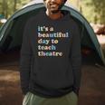 Drama Theater Theatre Teacher Beautiful Day To Teach Cute Men Hoodie, novelty gifts, funny gifts