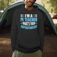 I'm A PE Teacher What's Your Superpower Physical Education Men Hoodie, novelty gifts, funny gifts I'm A PE Teacher What's Your Superpower Physical Education Men Hoodie, novelty gifts, funny gifts