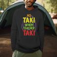 No Taki When Teacher Taki Education Classroom Teacher Men Hoodie, novelty gifts, funny gifts