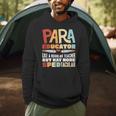 Paraeducator Paraprofessional SPED Teacher Men Hoodie, novelty gifts, funny gifts