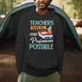 Teachers Make All Other Professions Possible Back To School For Men Women Men Hoodie, novelty gifts, funny gifts Teachers Make All Other Professions Possible Back To School For Men Women Men Hoodie, novelty gifts, funny gifts