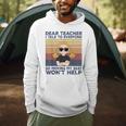 Dear Teacher I Talk To Everyone So Moving My Seat Won’t Help Men Hoodie, novelty gifts, funny gifts