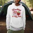 Teaching Is My Jam Cute Strawberry For Women Teachers Men Hoodie, novelty gifts, funny gifts