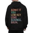 Admit It You Low Key Love Science Bruh Scientist Teacher Men's Hoodie Back Print, Science Teacher Gifts, trending gift Admit It You Low Key Love Science Bruh Scientist Teacher Men's Hoodie Back Print, Science Teacher Gifts, trending gift