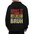 Admit It You Low Key Love Technology Bruh Teacher Kid Men's Hoodie Back Print, trending gift Admit It You Low Key Love Technology Bruh Teacher Kid Men's Hoodie Back Print, trending gift