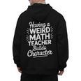 Algebra Lover Having A Weird Math Teacher Builds Character Men's Hoodie Back Print, trending gift