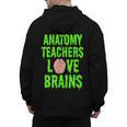 Anatomy Teachers Love Brains Halloween Teacher Costume Shirt Men's Hoodie Back Print, trending gift
