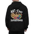 Art Is My Superpower Art Teacher Artist Painter Painting Men's Hoodie Back Print, trending gift Art Is My Superpower Art Teacher Artist Painter Painting Men's Hoodie Back Print, trending gift