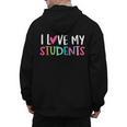 Back To School I Love My Students Teachers Women Boys Girls Men's Hoodie Back Print, trending gift Back To School I Love My Students Teachers Women Boys Girls Men's Hoodie Back Print, trending gift