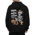 Bruh The Math Ain't Mathin' Show Your Work Halloween Teacher Men's Hoodie Back Print, trending gift Bruh The Math Ain't Mathin' Show Your Work Halloween Teacher Men's Hoodie Back Print, trending gift